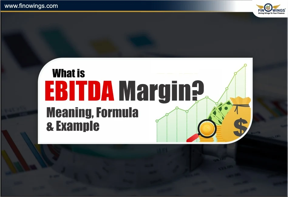 What Is EBITDA Margin? Meaning, Formula & Example